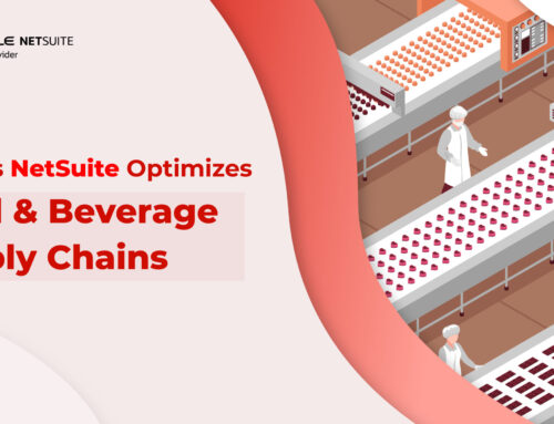 4 Ways NetSuite Optimizes Food and Beverage Supply Chains